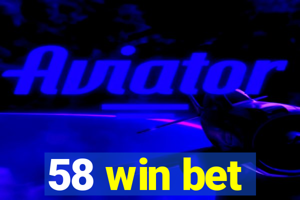 58 win bet